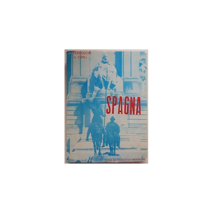Ferruccio De Carli: Spagna ed. Studi Meridionali C.E.S.M. 1972 A93 ...