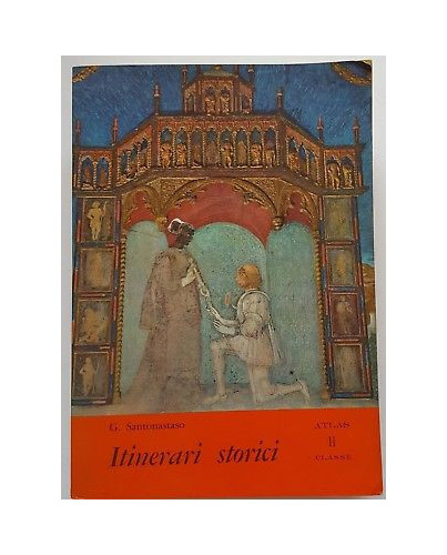 G. Santonastaso: Itinerari storici II classe ed. Atlas 1965 A93 5,20€