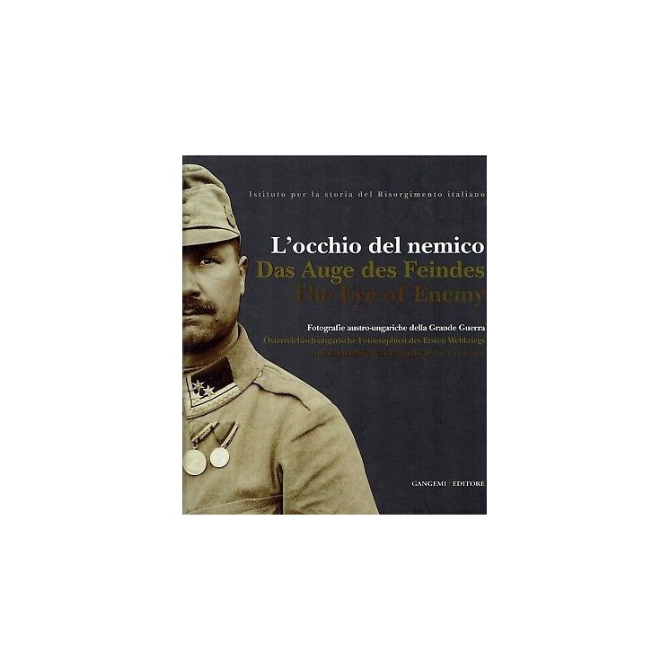 L'occhio del nemico foto austro ungariche Grande guerra ed.Gangemi ...