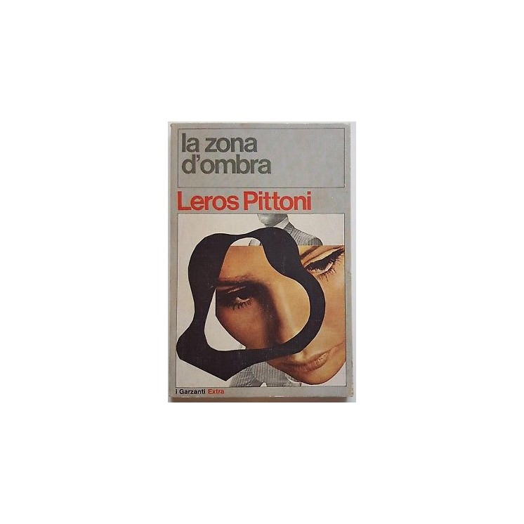 Leros Pittoni: La zona d'ombra ed. Garzanti 1977 A93  4,00€