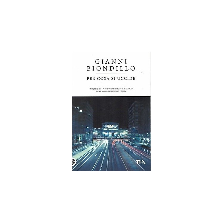 Gianni Bondillo:per cosa si uccide ed.TEA NUOVO sconto 50% B02  4,50€