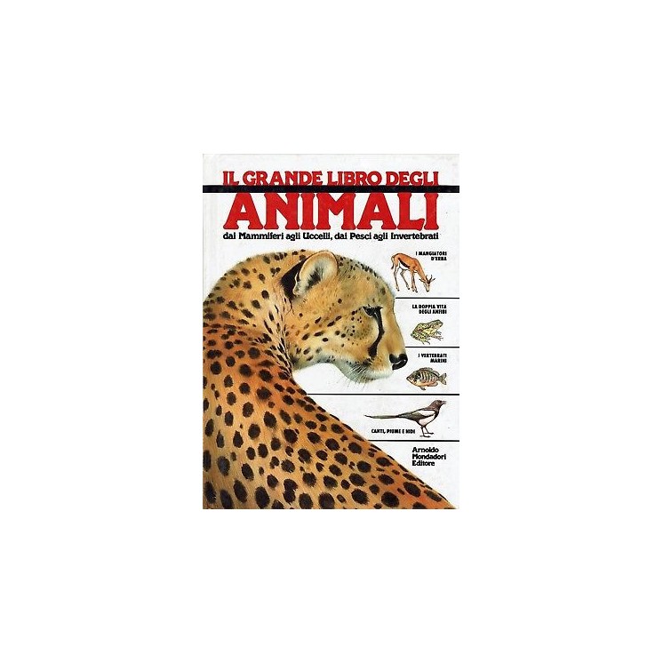 il grande libro degli animali dai mammiferi ai pesci ed.Mondadori F...