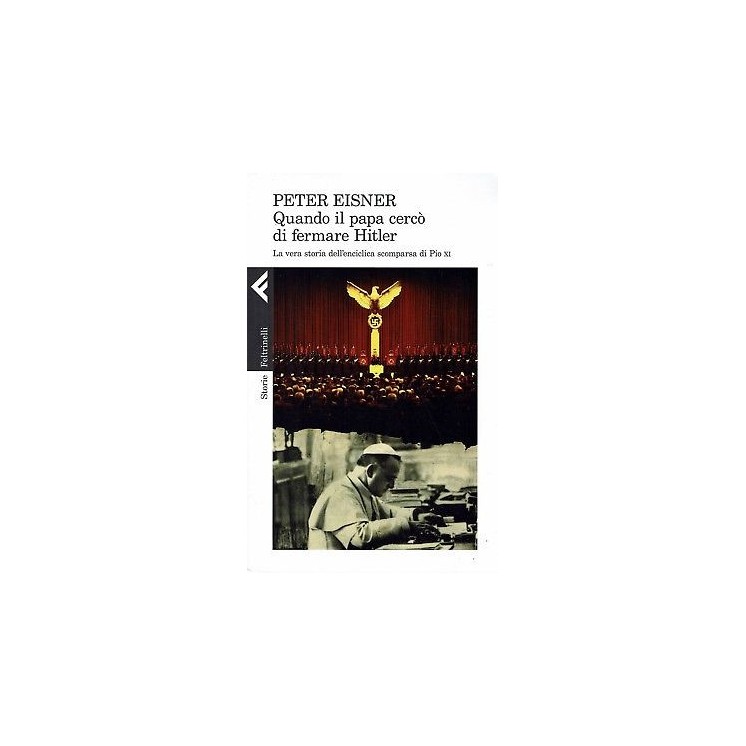 Peter Eisner:quando il Papa cerco di fermare Hitler ed.Feltrinell s...