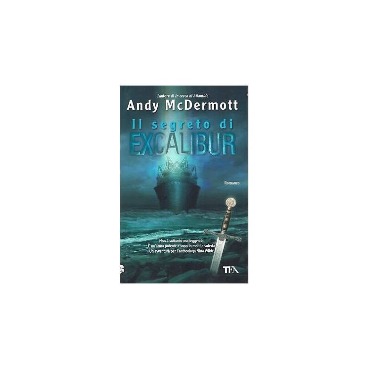 Andy McDermott:il segreto di Excalibur ed.TEA NUOVO sconto 50% B03 ...