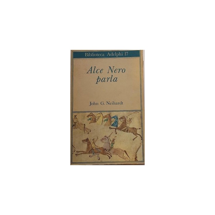 John G. Neihardt: Alce Nero parla ed. Adelphi 1968 A98  6,20€