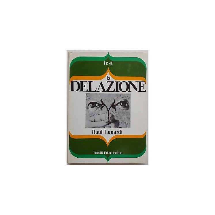 Raul Lunardi: La Delazione ed. Fratelli Fabbri 1973 A93  5,20€