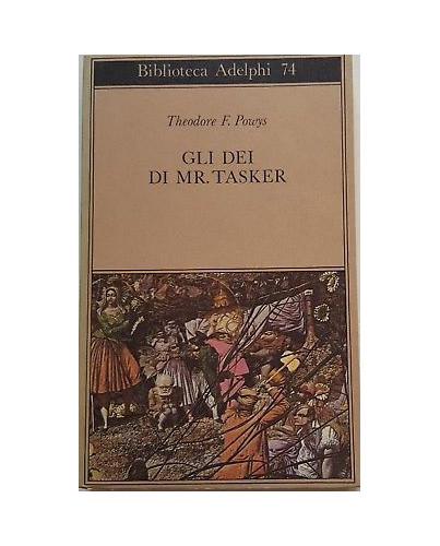 Theodore F. Powys: Gli Dei di Mr. Tasker ed. Adelphi 1977 A98 7,20€