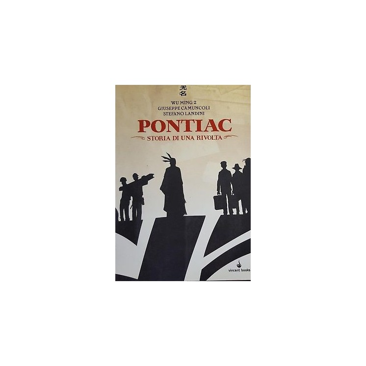 Pontiac storia di una rivolta + CD di Wu Ming 2 SCONTO 50% ed Vince...