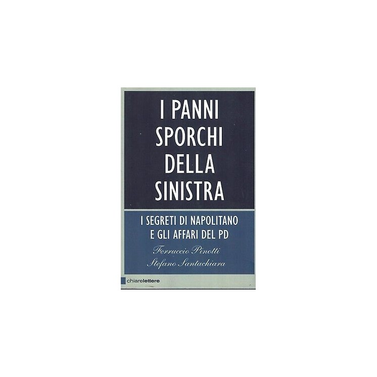 Pinotti Santachiara:i panni sporchi della sinistra ed.Chiar NUOVO s...