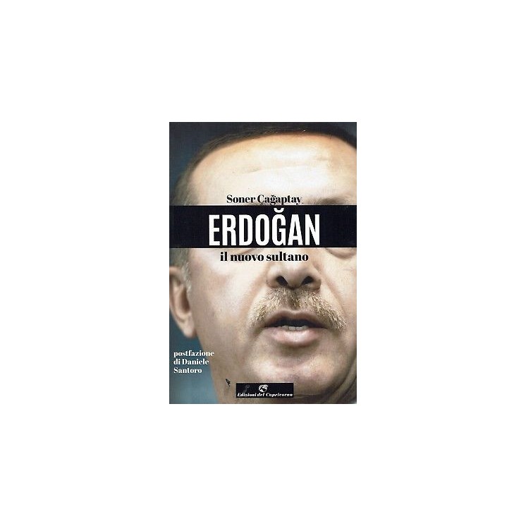 Soner Cagaptay:Erdogan il nuovo sultano ed.Capricorno NUOVO sconto ...