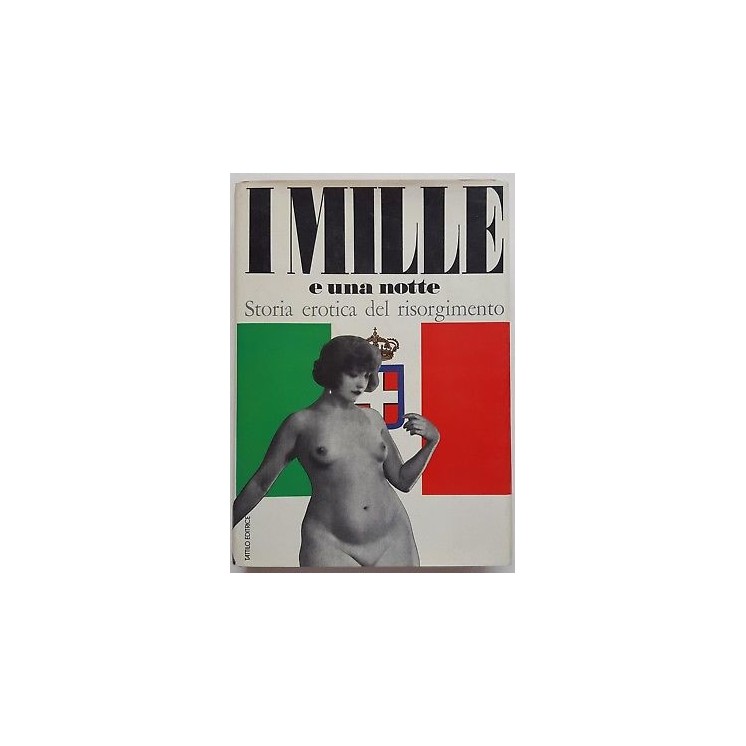 AAVV: I Mille e una notte. Storia erotica del Risorgimento ed. Tatt...