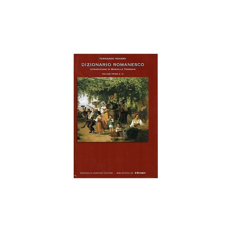 F.Ravaro:dizionario romanesco vol.1/2 completa ed.Newton/Messaggero...
