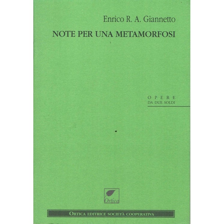 Enrico R.A. Giannetto:Note per una metamofrosi ed.Ortica NUOVO sconto 50% B47