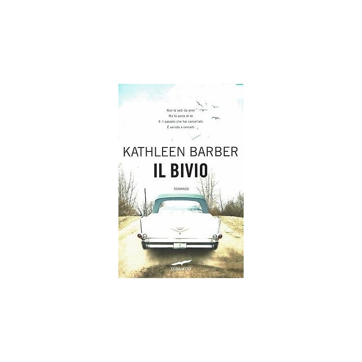 Kathleen Barber:il bivio ed.Corbaccio NUOVO sconto 50%  B12