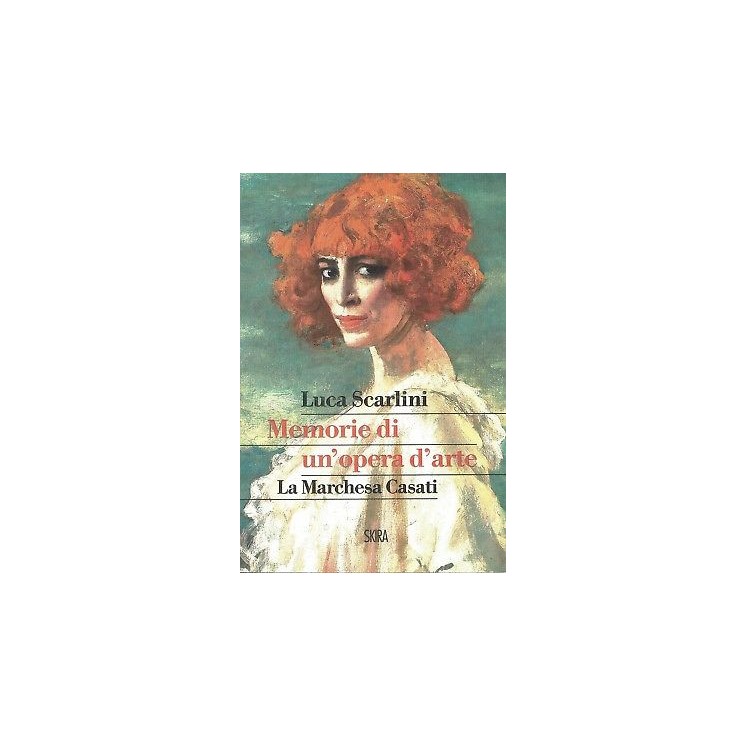 L.Scarlini:memorie di un opera d'arte la MArchesa Casati NUOVO sconto 50% B13