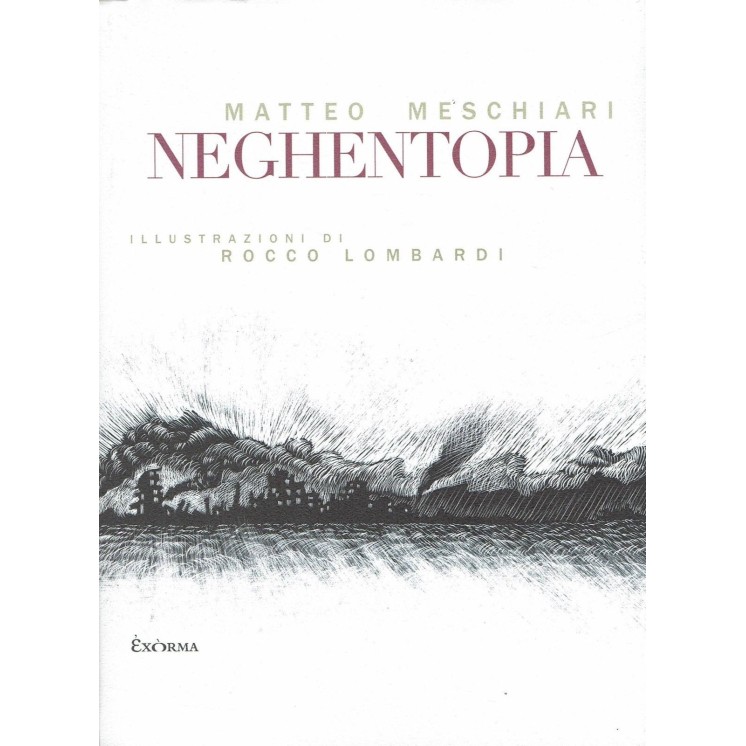 Matteo Maschiari:Neghentopia ed.Exòrma NUOVO sconto 50% B47