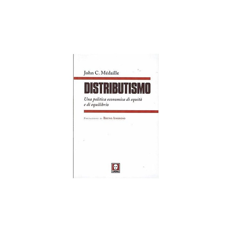 J.C.Medaille:distributismo politica economica ed.Lindau NUOVO scont...