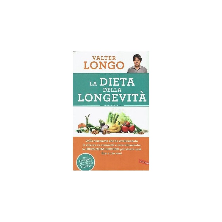 V. Longo : la dieta della longevità senza SOVRA COPERTINA ed. Vallardi A83
