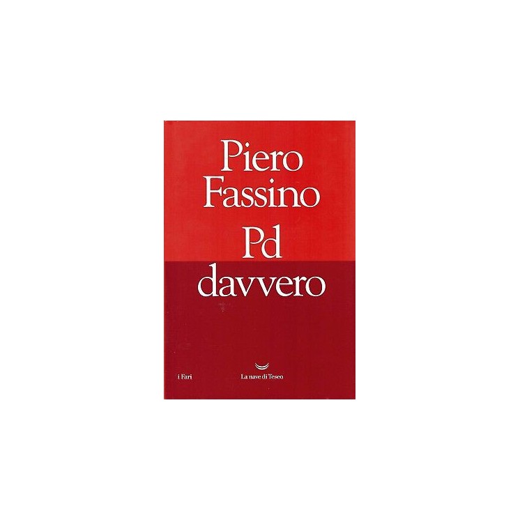 Piero Fassino:PD davvero ed.la Nave di Teseo NUOVO sconto 50% B14