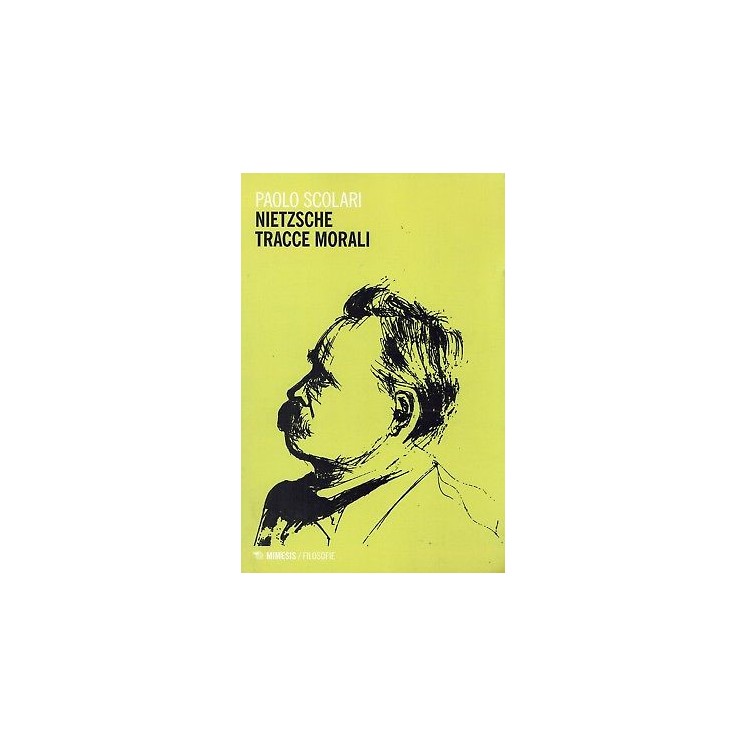 Paolo Scolari:Nietzsche tracce morali ed.Mimesis sconto 50% 40
