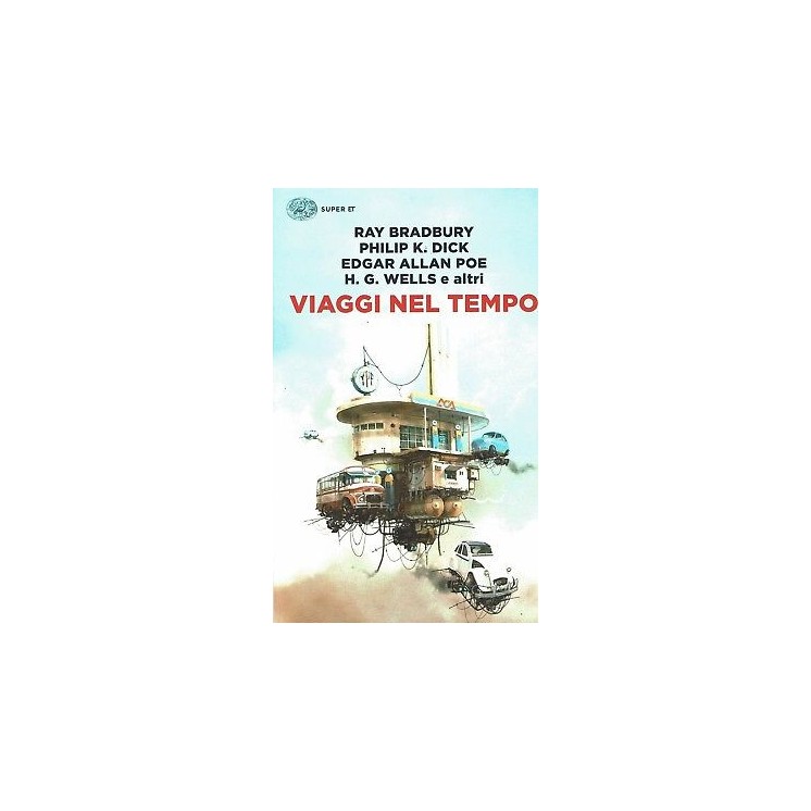 Bradbury,Dick,Poe,Wells:viaggi nel tempo ed.Einaudi NUOVO sconto 50% B39