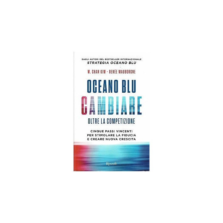 Chan Kim,Mauborgne:oceano blu cambiare oltre la comeptizion NUOVO sconto 50% B36