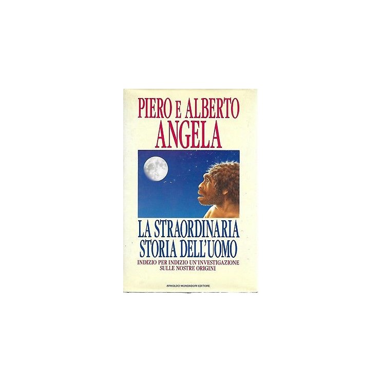 Piero e Alberto Angela: La straordinaria storia dell'uomo ed. Monda...