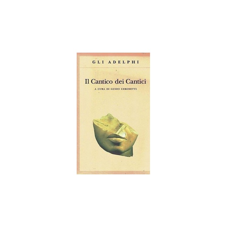 G.Ceronetti:il Cantico dei Cantici ed.Adelphi NUOVO sconto 50% B39