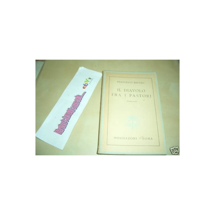 Francesco Burdu:un diavolo fra i pastori 1°ed.'45 Mondadori A84  10...