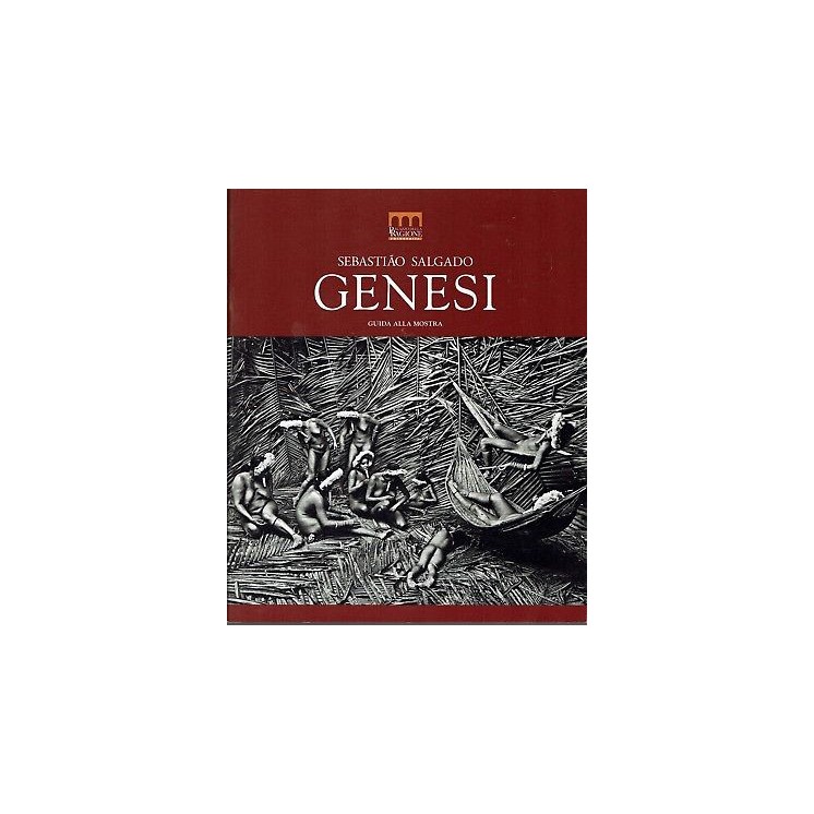 Sebastiao Salgado:genesi guida alla mostra NUOVO sconto 50% B11
