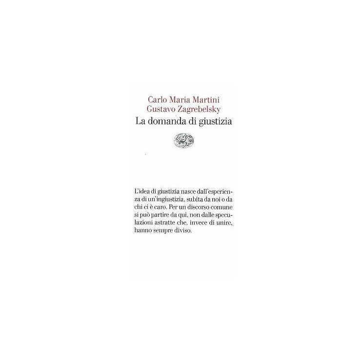 Martini,Zagrebelsky:la domanda di giustizia ed.Einaudi NUOVO sconto 50% B39