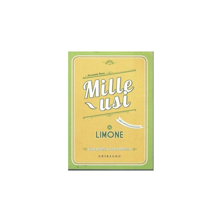 S.Bosso:limone 1000 usi cucina bellezza casa ed.Gribaudo  NUOVO sconto 50% B11