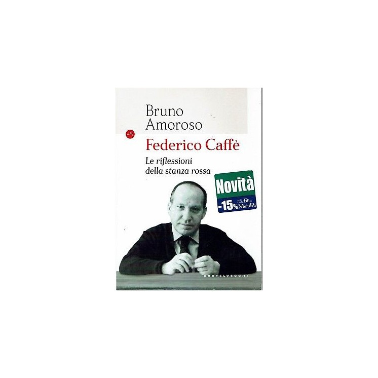 Bruno Amoroso:Federico caffe riflessioni stanza rossa ed.Castelve sconto 50% B17
