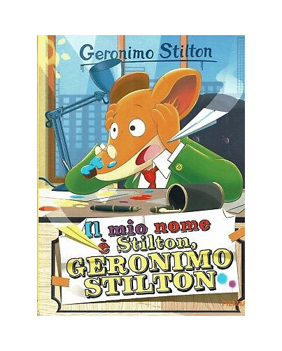 Il mio nome è Stilton, Geronimo Stilton.: libro di Geronimo Stilton