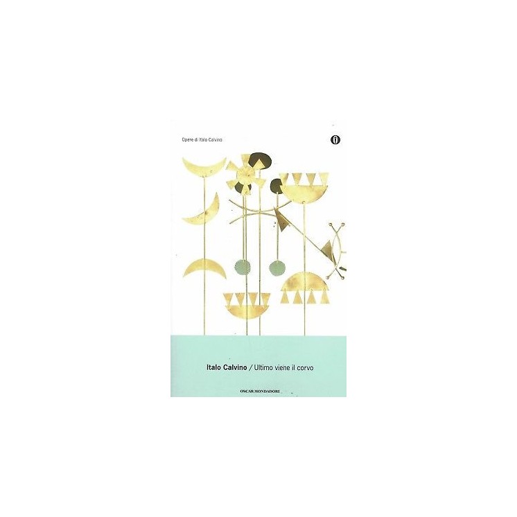 Italo Calvino:ultimo viene il corvo ed.Oscar MondadoriNUOVO sconto 50% B37