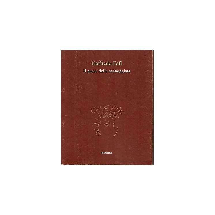 Goffredo Fofi: Il paese della sceneggiata ed. Medusa NUOVO SCONTO 5...
