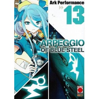 Arpeggio of Blue Steel 13 ed.Planet Manga SCONTO 50%