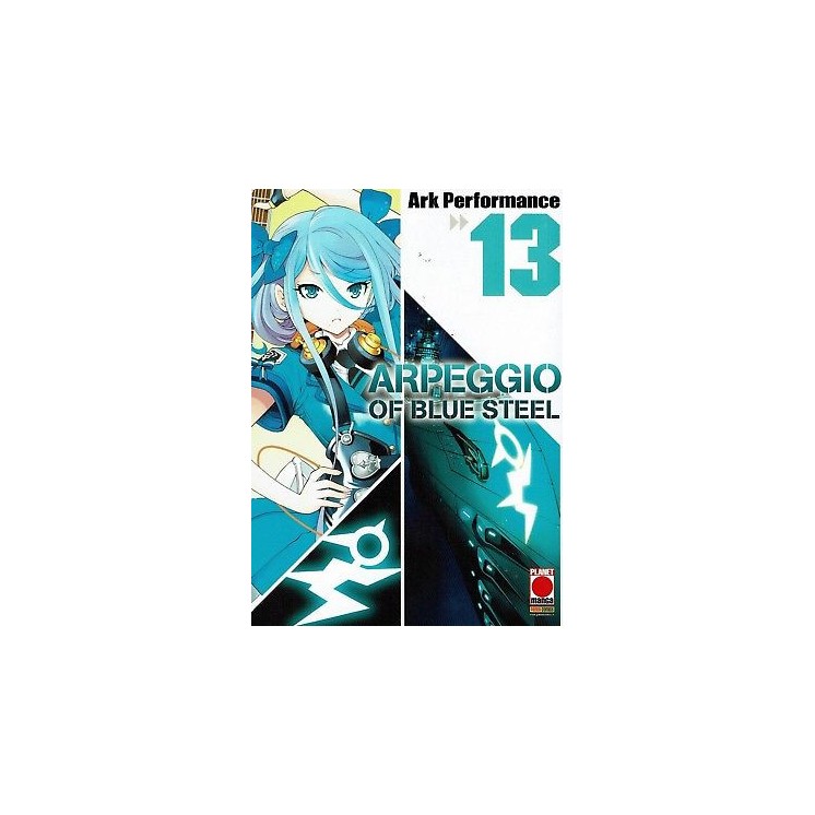 Arpeggio of Blue Steel 13 ed.Planet Manga SCONTO 50%