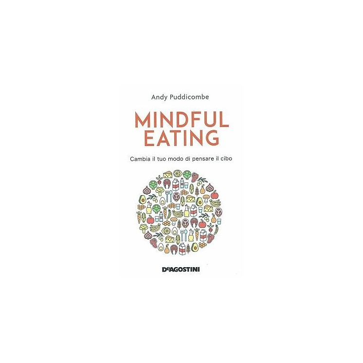 Andy Puddicombe:mindful eating cambia il tuo ed.De Agostini NUOVO sconto 50% B45