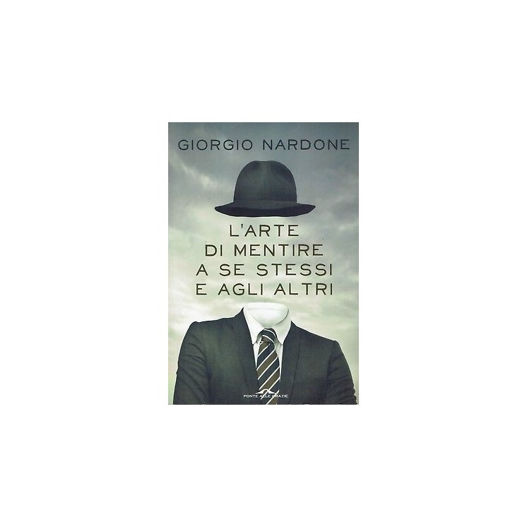 G.Nardone:l'arte di mentire a se stess ed.Ponte alle Grazie NUOVO s...