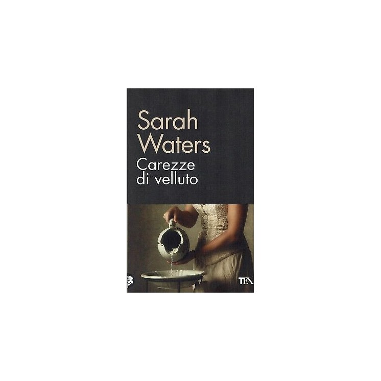 Sarah Water:carezze di velluto ed.TEA NUOVO sconto 50% A99  6,00€