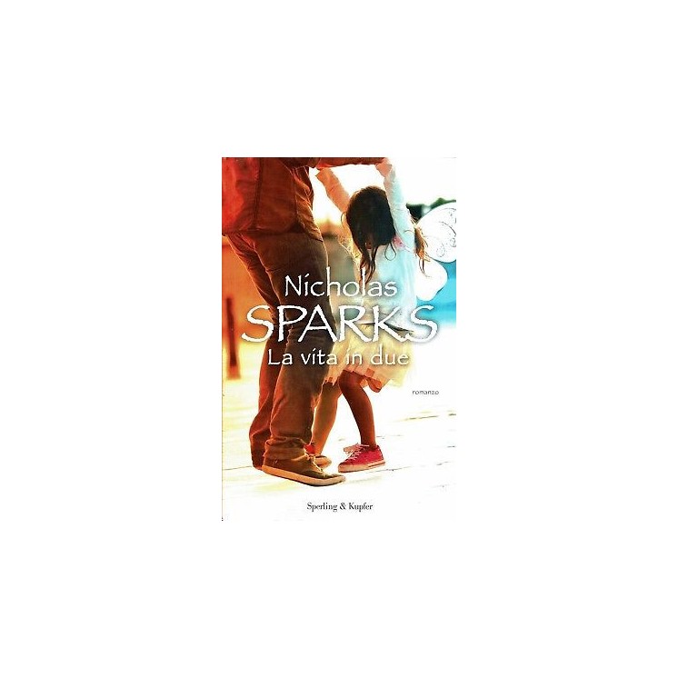 Nicholas Sparks:la vita in due ed.Sperling NUOVO sconto 50% B46