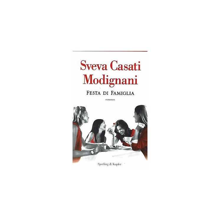 Sveva Casati di Modignani:festa di famiglia ed.Sperling sconto 50% B37