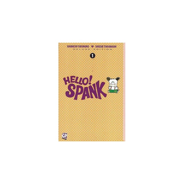 Hello! Spank ed. Deluxe n. 1 di Yukimuro, Takanashi * NUOVO * ed. GP