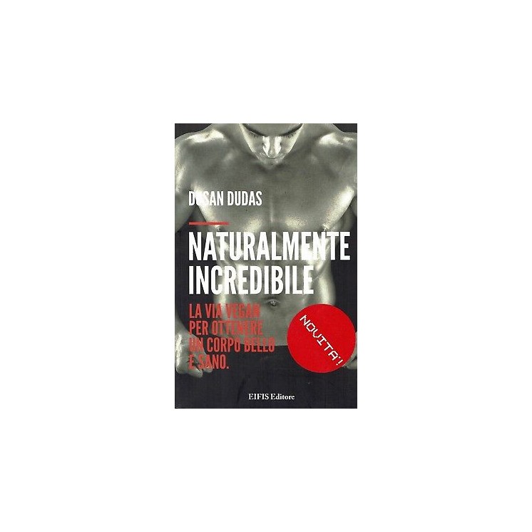 Dusan Dudas:naturalmente incredibile la via vegan ed.Eifis sconto 50% B19