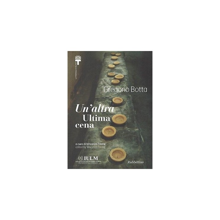 Gregorio Botta:un'altra ultima cena ed.Rubettino NUOVO sconto 50% B...