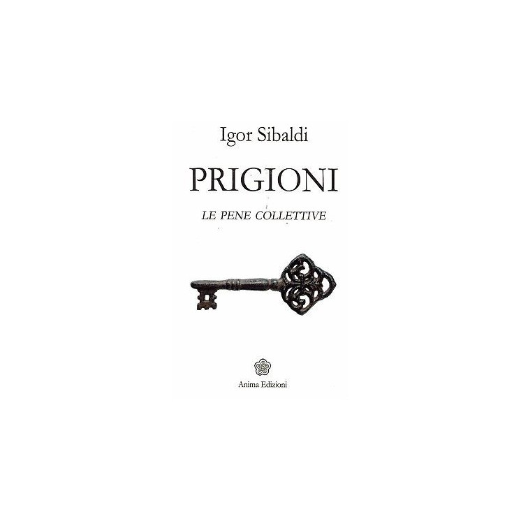 Igor Sibaldi:prigioni le pene collettive ed.Anima NUOVO sconto 50% ...