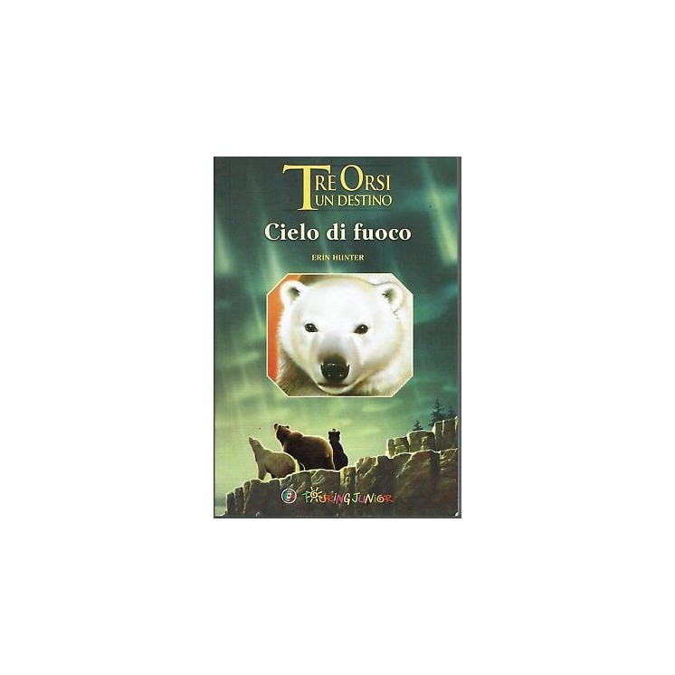Erin Hunter:tre orsi un destino cielo di fuoco ed.Touring J NUOVO sconto 50% B09