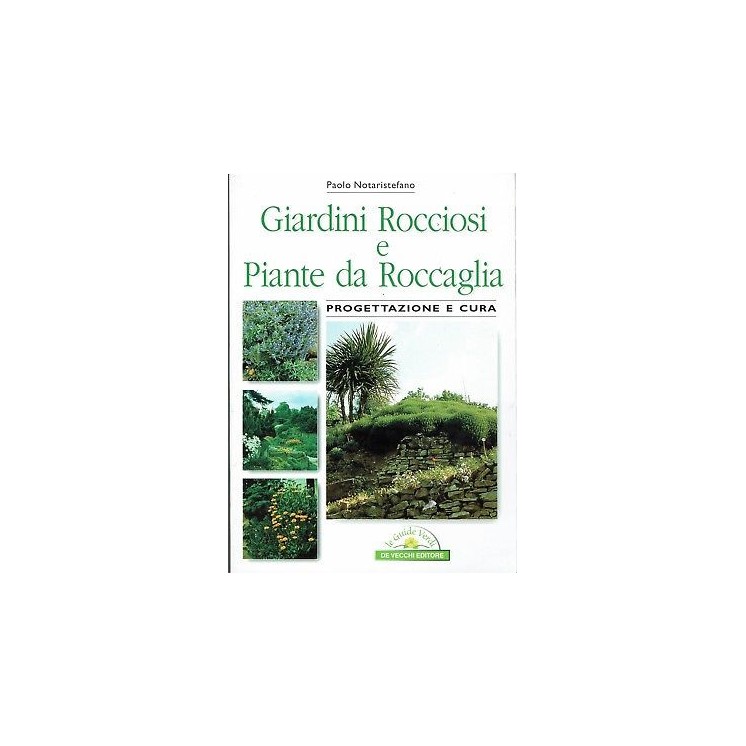 P.Notaristefano:giardini rocciosi piante da roc ed.DeVecchi NUOVO sconto 50% B09