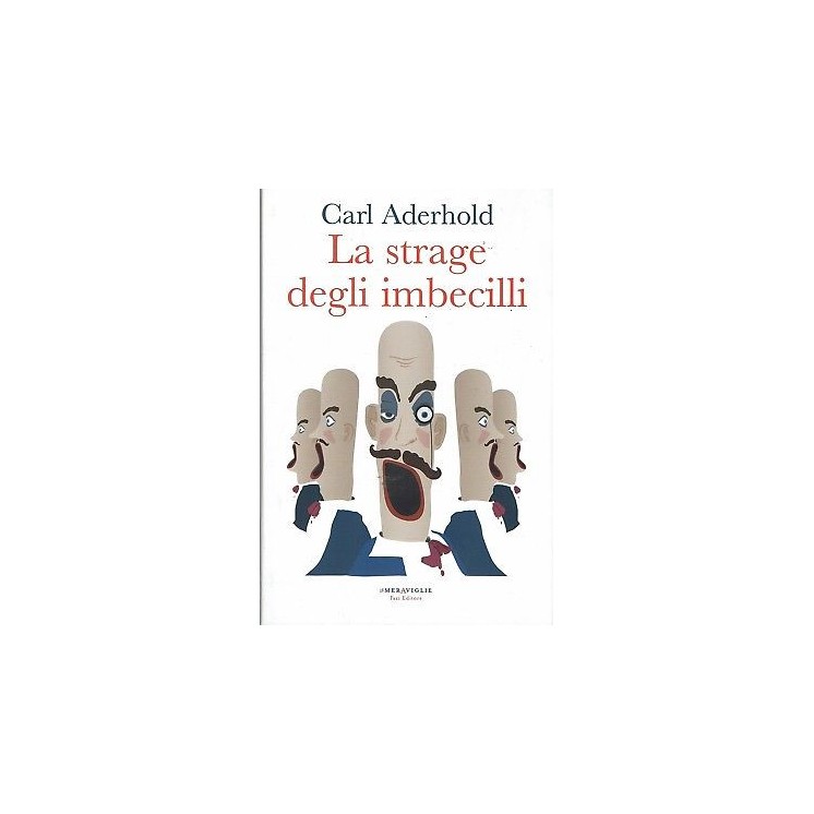 C.Aderhold:la strage degli imbecilli ed.Fazi NUOVO sconto 50% B12